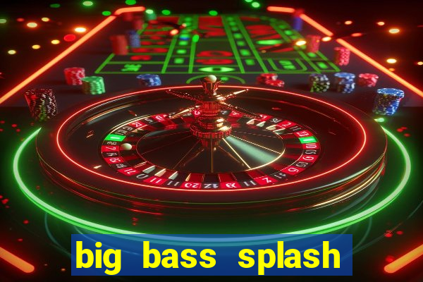 big bass splash slot recenzie