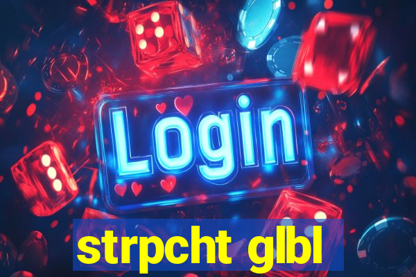 strpcht glbl