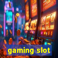 gaming slot