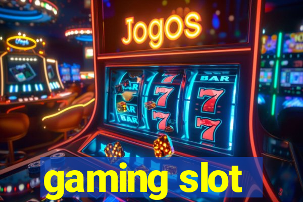 gaming slot