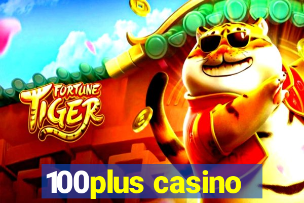 100plus casino