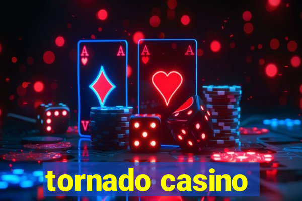 tornado casino