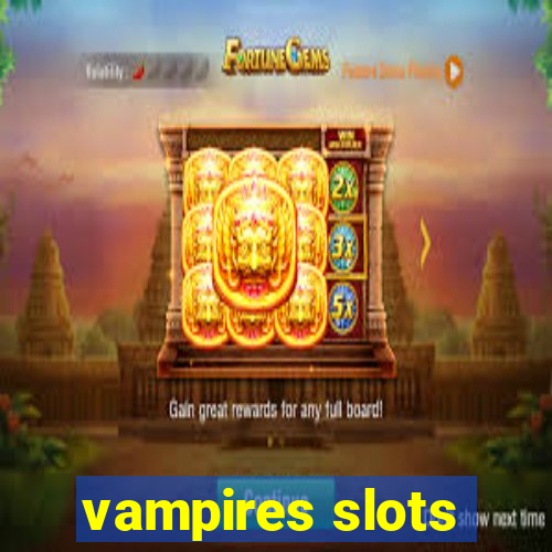 vampires slots