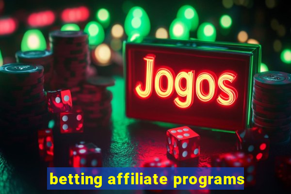 betting affiliate programs