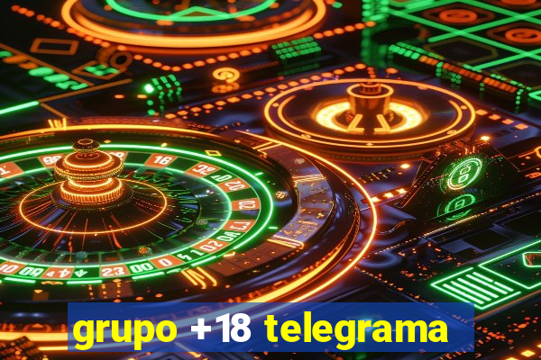 grupo +18 telegrama