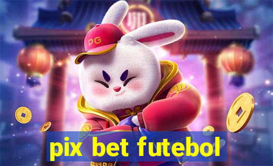 pix bet futebol