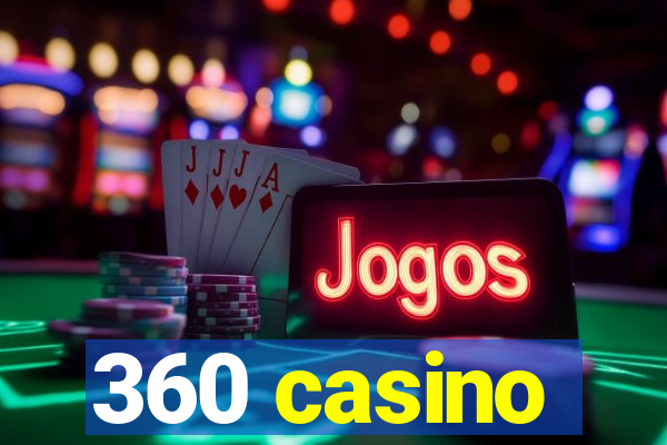 360 casino