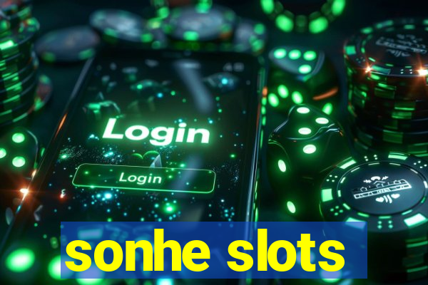 sonhe slots