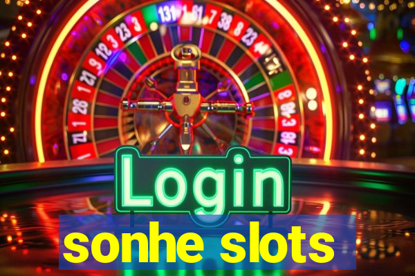 sonhe slots