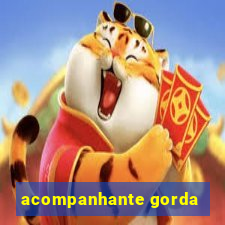 acompanhante gorda