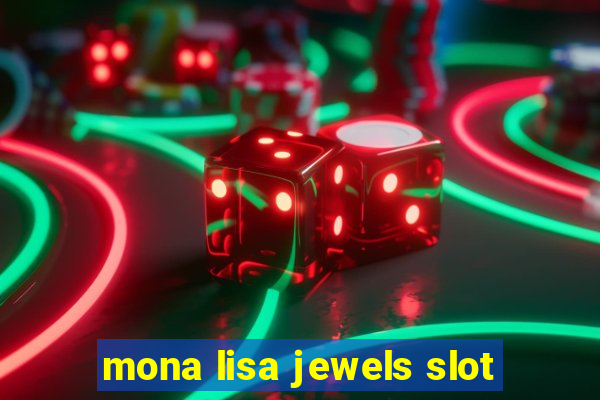 mona lisa jewels slot