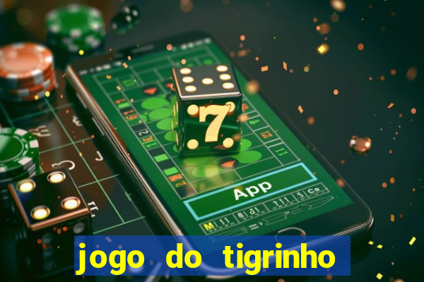 jogo do tigrinho esporte bet