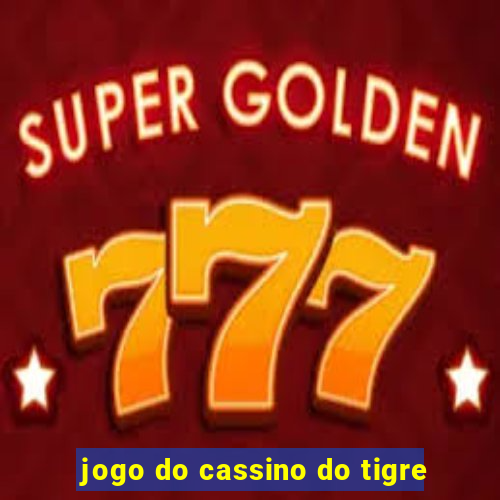 jogo do cassino do tigre