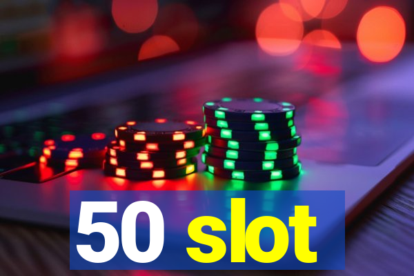 50 slot