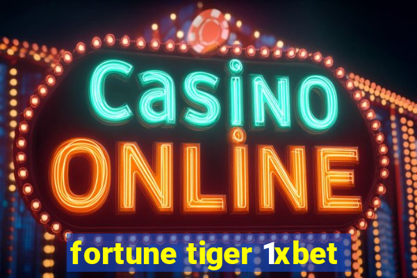 fortune tiger 1xbet