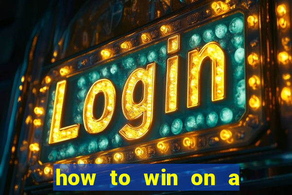 how to win on a slot machine in a casino