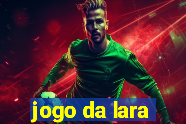 jogo da lara