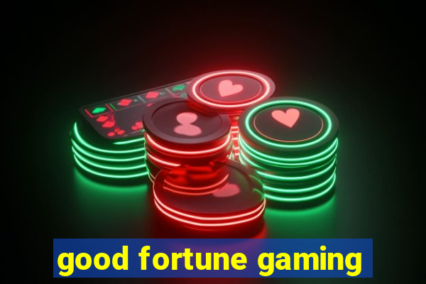 good fortune gaming