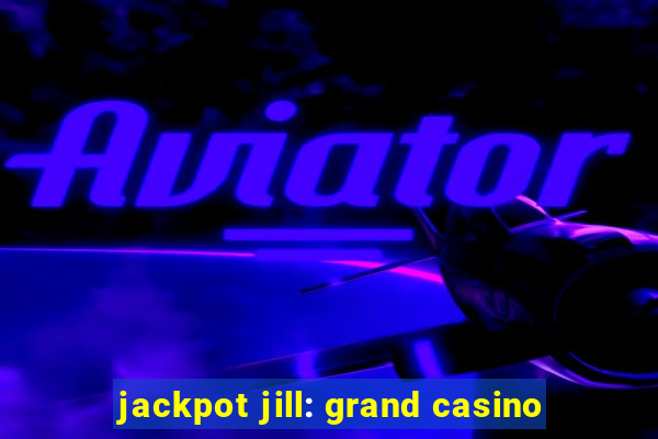 jackpot jill: grand casino