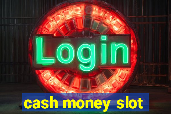 cash money slot