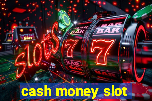 cash money slot