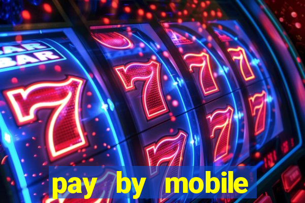 pay by mobile online casino