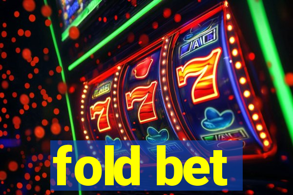 fold bet