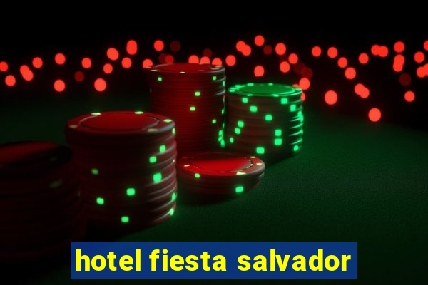 hotel fiesta salvador