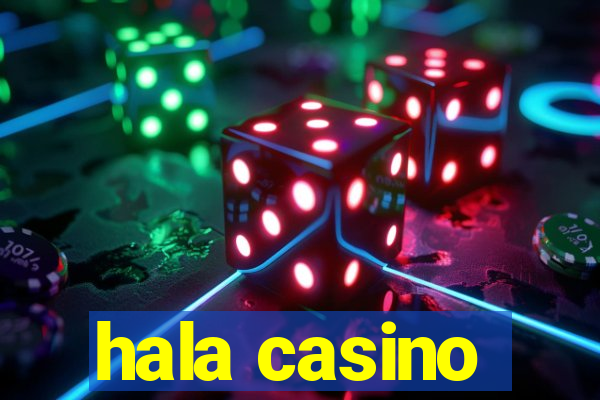 hala casino