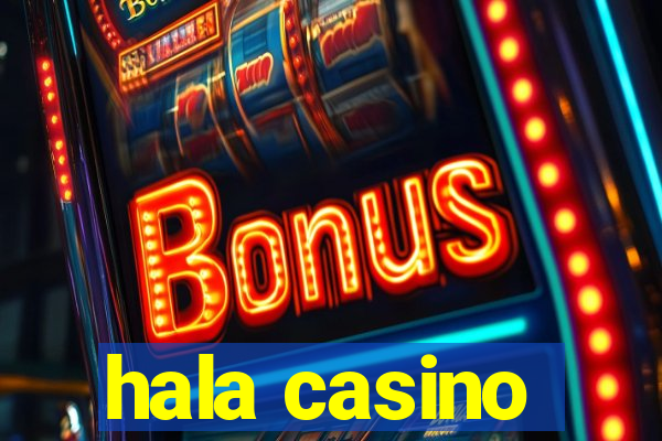 hala casino