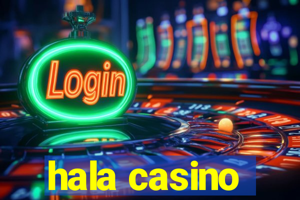 hala casino