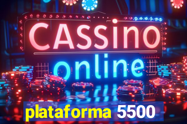 plataforma 5500