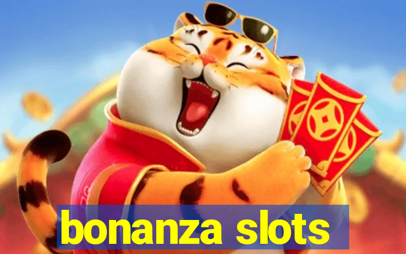 bonanza slots