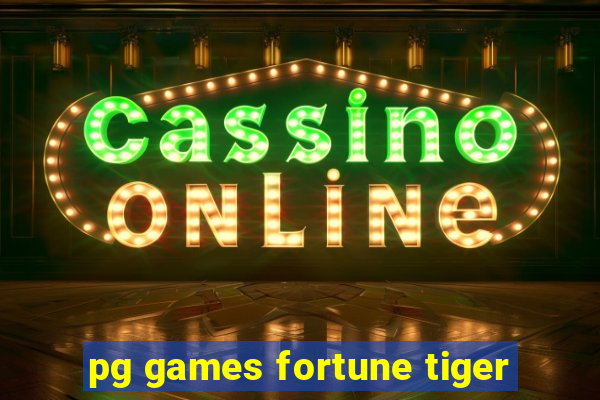 pg games fortune tiger