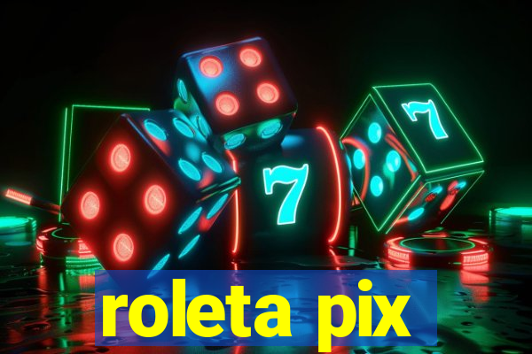 roleta pix