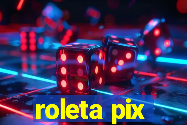 roleta pix