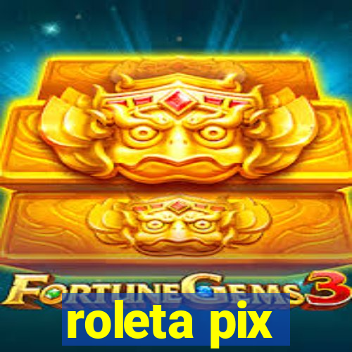 roleta pix