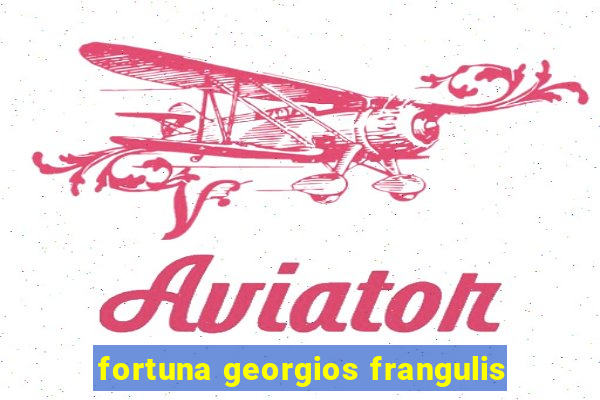 fortuna georgios frangulis