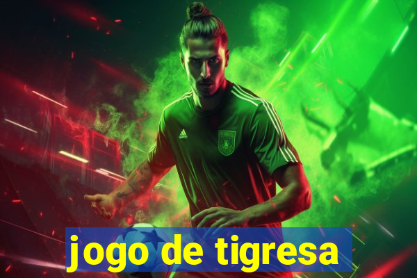 jogo de tigresa