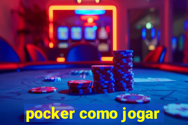 pocker como jogar