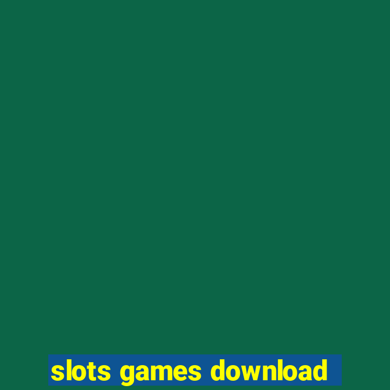 slots games download