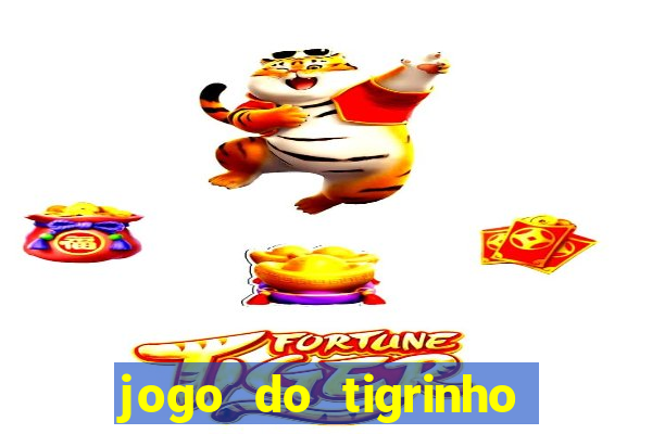 jogo do tigrinho funciona mesmo