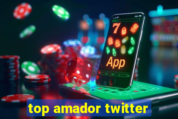 top amador twitter