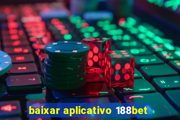 baixar aplicativo 188bet