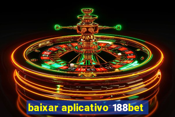 baixar aplicativo 188bet