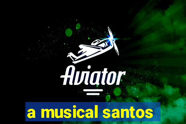 a musical santos