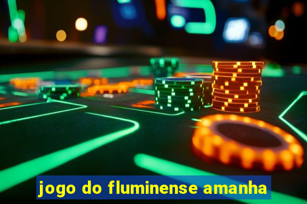 jogo do fluminense amanha