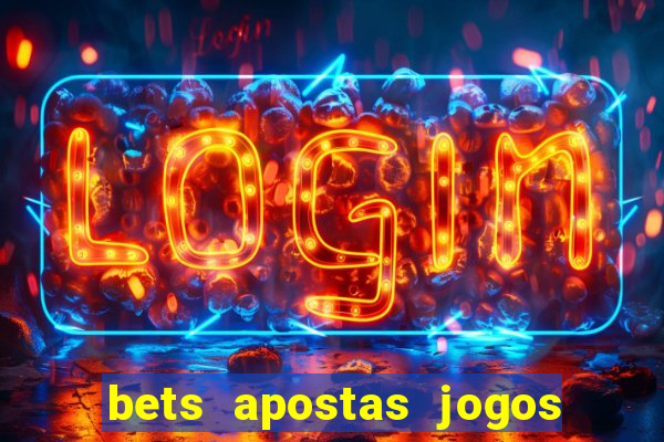 bets apostas jogos de hoje