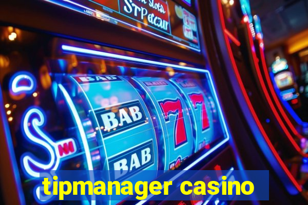 tipmanager casino