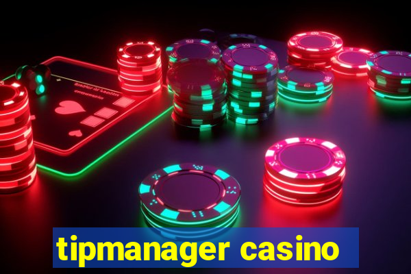 tipmanager casino